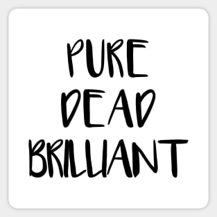 PURE DEAD BRILLIANT, Scots Language Phrase Sticker